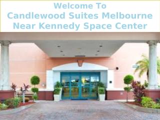 Candlewood Suites Melbourne Near Kennedy Space Center.pptx